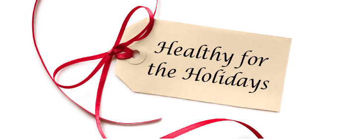 7 Tips for Enjoying Healthy Holidays